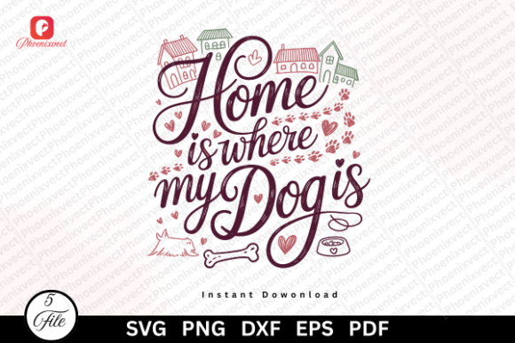 Home Is Where My Dogs SVG Sublimation