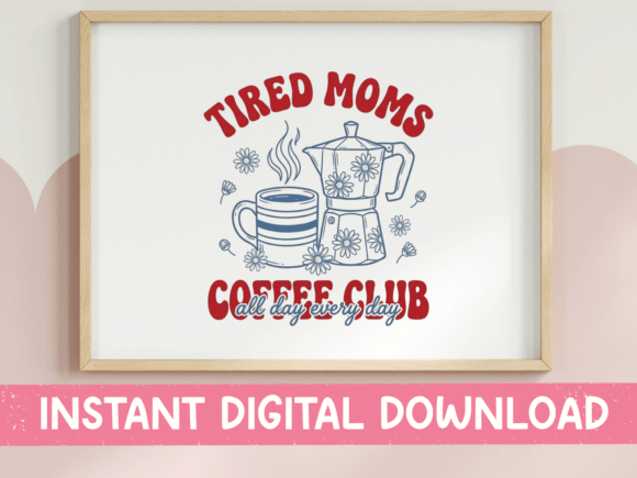 Tired Moms Coffee Club SVG PNG